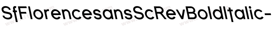 SfFlorencesansScRevBoldItalic-ZJPm字体转换 SfFlorencesansScRevBoldItalic-ZJPm字体转换