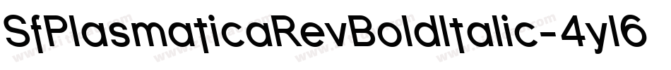 SfPlasmaticaRevBoldItalic-4yl6字体转换