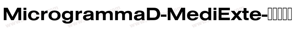 MicrogrammaD-MediExte字体转换