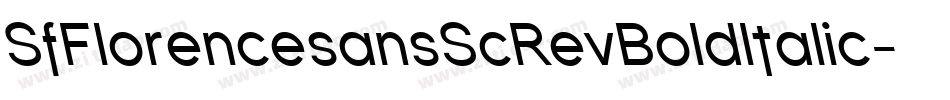 SfFlorencesansScRevBoldItalic-ZJPm字体转换 SfFlorencesansScRevBoldItalic-ZJPm字体转换