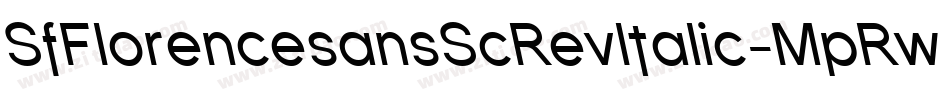 SfFlorencesansScRevItalic-MpRw字体转换 SfFlorencesansScRevItalic-MpRw字体转换