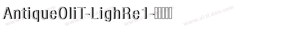 AntiqueOliT-LighRe1字体转换