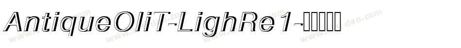 AntiqueOliT-LighRe1字体转换
