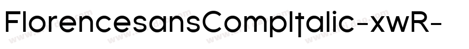 FlorencesansCompItalic-xwR字体转换 FlorencesansCompItalic-xwR字体转换