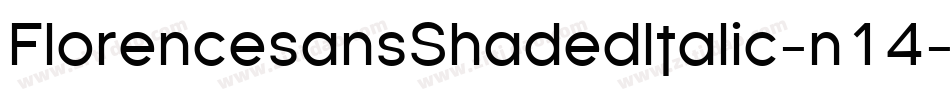 FlorencesansShadedItalic-n14字体转换