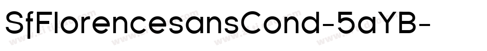 SfFlorencesansCond-5aYB字体转换 SfFlorencesansCond-5aYB字体转换