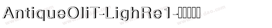 AntiqueOliT-LighRe1字体转换