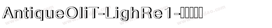 AntiqueOliT-LighRe1字体转换