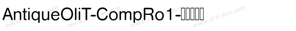 AntiqueOliT-CompRo1字体转换