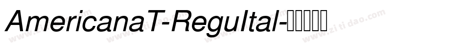 AmericanaT-ReguItal字体转换