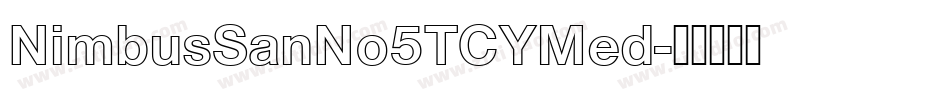 NimbusSanNo5TCYMed字体转换