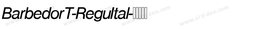 BarbedorT-ReguItal字体转换