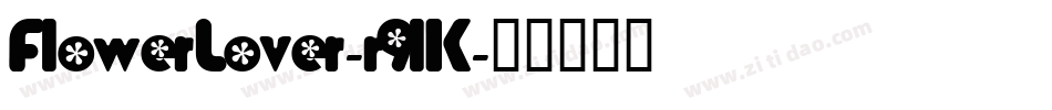 FlowerLover-r9lK字体转换