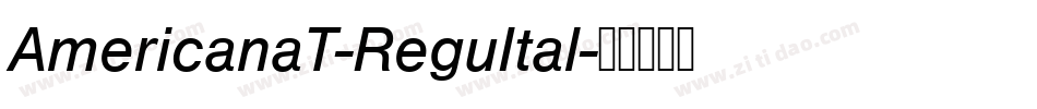 AmericanaT-ReguItal字体转换