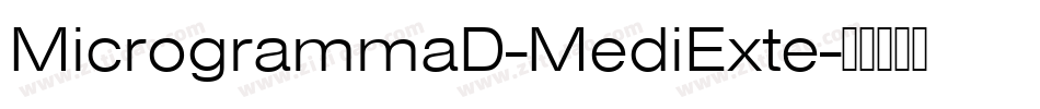 MicrogrammaD-MediExte字体转换