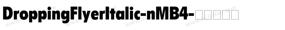 DroppingFlyerItalic-nMB4字体转换