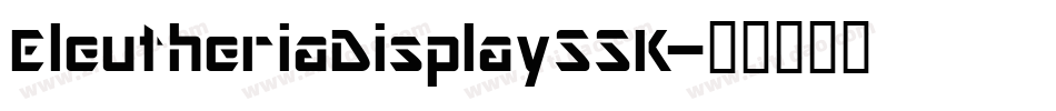 EleutheriaDisplaySSK字体转换