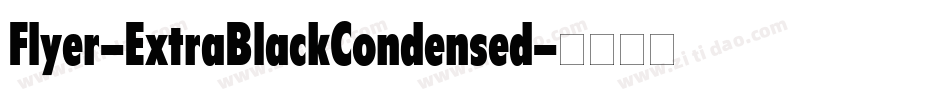 Flyer-ExtraBlackCondensed字体转换