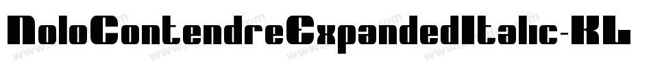NoloContendreExpandedItalic-KL7W字体转换 NoloContendreExpandedItalic-KL7W字体转换