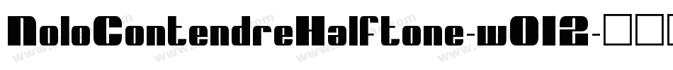 NoloContendreHalftone-w012字体转换