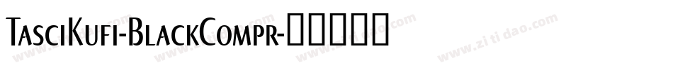 TasciKufi-BlackCompr字体转换
