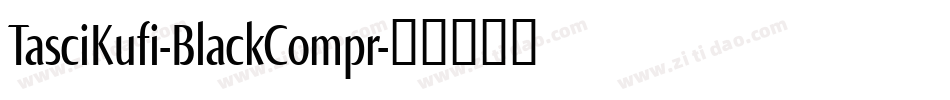 TasciKufi-BlackCompr字体转换