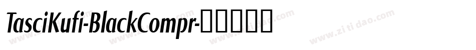 TasciKufi-BlackCompr字体转换