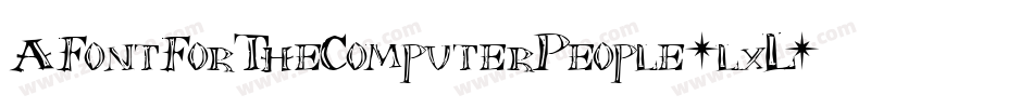 AFontForTheComputerPeople-lxL0字体转换 AFontForTheComputerPeople-lxL0字体转换