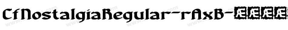 CfNostalgiaRegular-rAxB字体转换