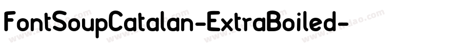 FontSoupCatalan-ExtraBoiled字体转换