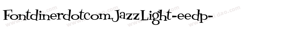 FontdinerdotcomJazzLight-eedp字体转换