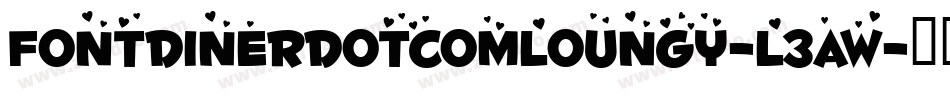 FontdinerdotcomLoungy-L3aW字体转换