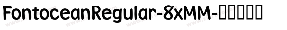 FontoceanRegular-8xMM字体转换