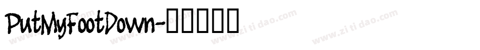 PutMyFootDown字体转换