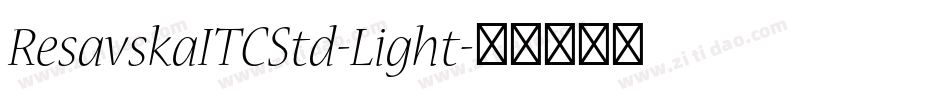 ResavskaITCStd-Light字体转换