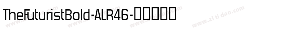 TheFuturistBold-ALR46字体转换