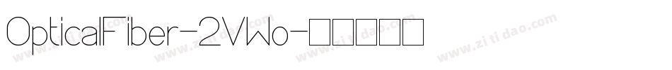 OpticalFiber-2VWo字体转换