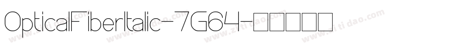OpticalFiberItalic-7G64字体转换