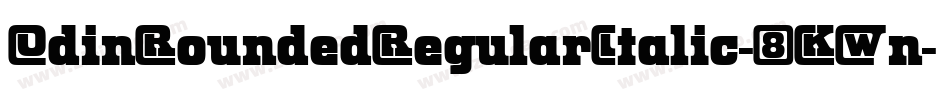 OdinRoundedRegularItalic-8KWn字体转换