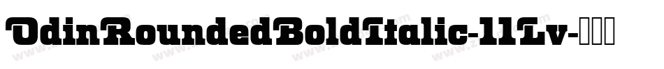 OdinRoundedBoldItalic-11Lv字体转换