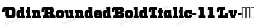 OdinRoundedBoldItalic-11Lv字体转换
