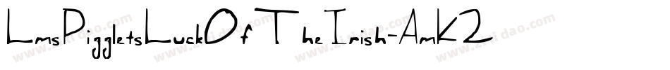 LmsPiggletsLuckOfTheIrish-AmK2字体转换 LmsPiggletsLuckOfTheIrish-AmK2字体转换
