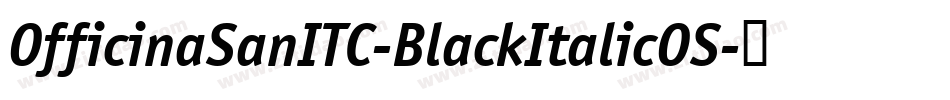 OfficinaSanITC-BlackItalicOS字体转换
