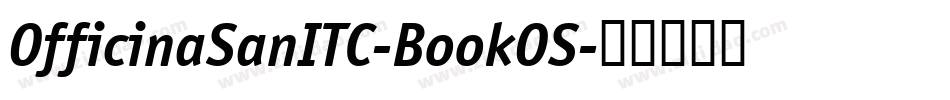 OfficinaSanITC-BookOS字体转换
