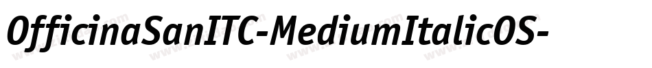 OfficinaSanITC-MediumItalicOS字体转换