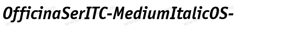 OfficinaSerITC-MediumItalicOS字体转换