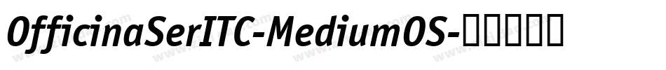 OfficinaSerITC-MediumOS字体转换