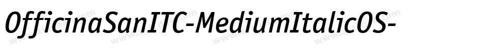OfficinaSanITC-MediumItalicOS字体转换