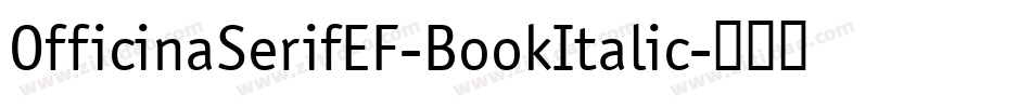 OfficinaSerifEF-BookItalic字体转换