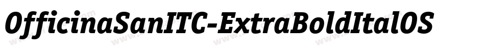 OfficinaSanITC-ExtraBoldItalOS字体转换
